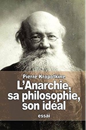 L'Anarchie, sa philosophie, son idéal