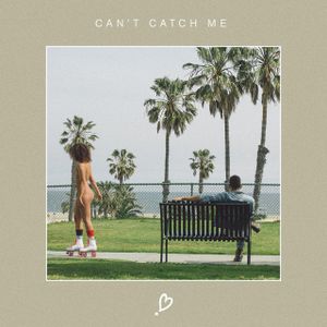 Can’t Catch Me (Single)