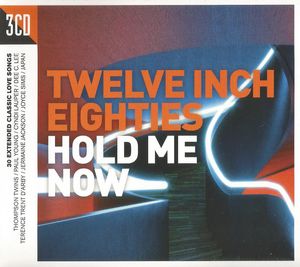 Twelve Inch Eighties: Hold Me Now