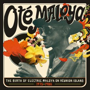 Oté Maloya - The Birth of Electric Maloya on Reunion Island 1975-1986