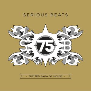 Serious Beats 75 - The 3rd Saga Of House