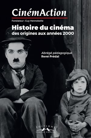 Histoire du cinéma des origines aux années 2000 : Abrégé pédagogique