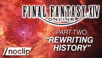 FINAL FANTASY XIV Documentary Part #2 - "Rewriting History"