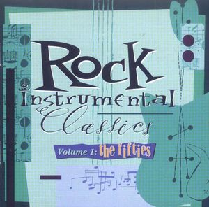 Rock Instrumental Classics, Volume 1: The Fifties