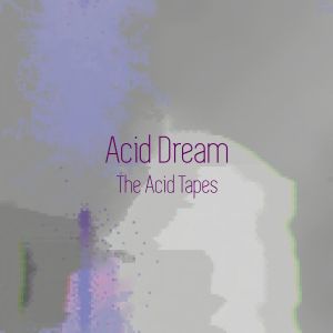 The Acid Tapes