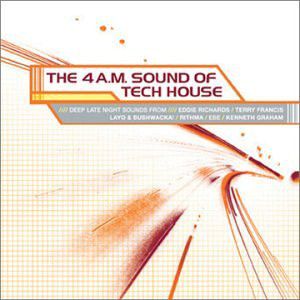 The 4 A.M. Sound of Tech House