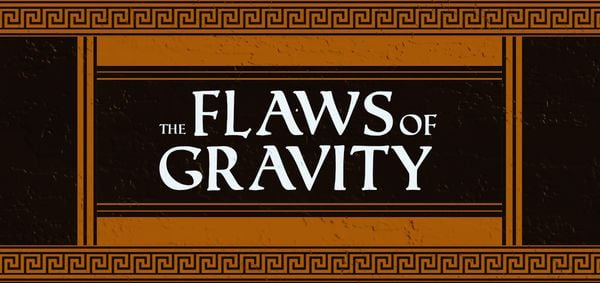 The Flaws of Gravity