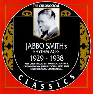 The Chronological Classics: Jabbo Smith's Rhythm Aces 1929-1938