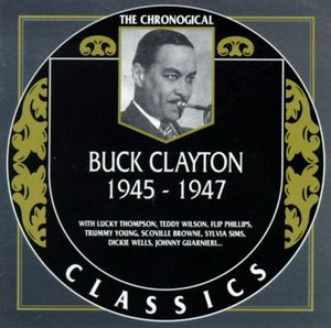 The Chronological Classics: Buck Clayton 1945-1947