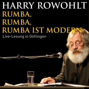 Rumba, Rumba, Rumba ist modern: Live‐Lesung in Göttingen