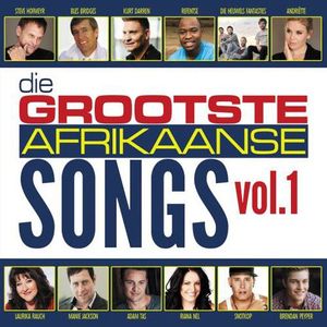 Die Grootste Afrikaanse Songs vol. 1