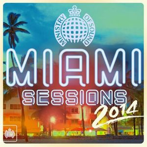 Ministry of Sound: Miami Sessions 2014