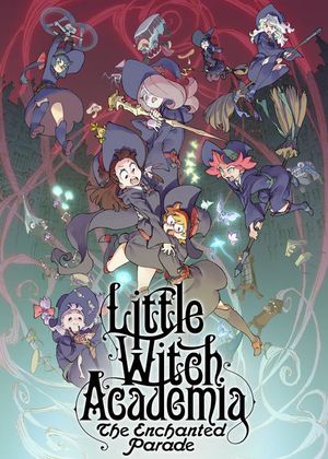 Little Witch Academia : The Enchanted Parade