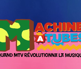 image-https://media.senscritique.com/media/000017082186/0/machine_a_tubes_quand_mtv_revolutionna_la_musique.png