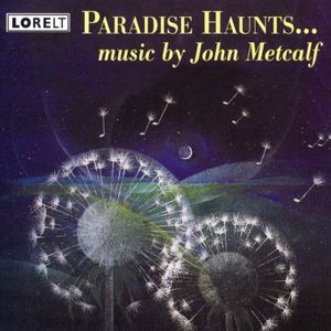 Paradise Haunts... Music by John Metcalf
