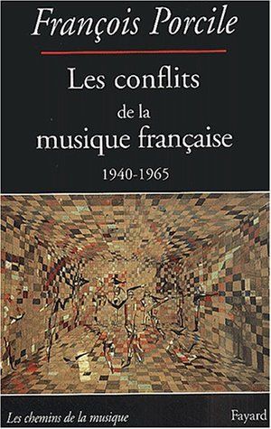 Les conflits de la musique française 1940-1965