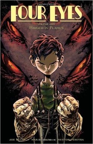 Four Eyes, Vol. 1: Forged in Flames