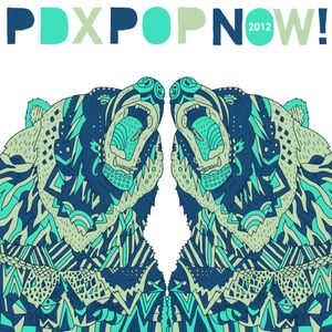 PDX Pop Now! 2012