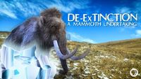 De-Extinction: A Mammoth Undertaking