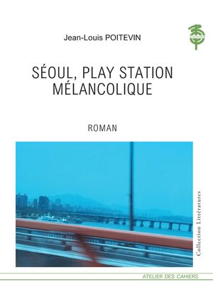 Séoul, play station mélancolique