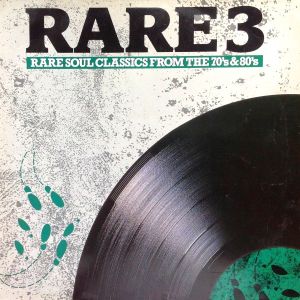 Rare 3: Rare Soul Classics From the 70's and 80's