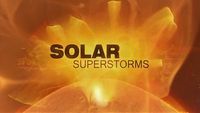 Solar Superstorms