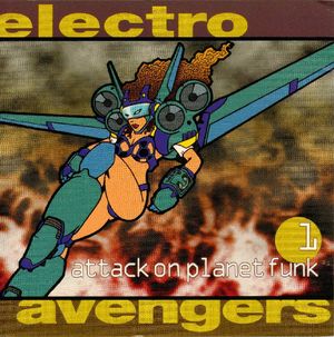 Electro Avengers Attack on Planet Funk 1