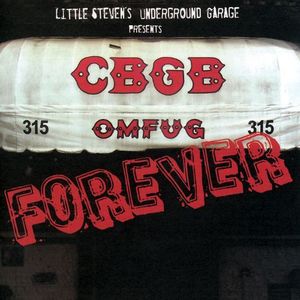 Little Steven’s Underground Garage Presents CBGB Forever