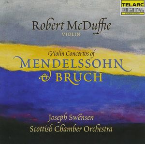 Violin Concertos of Mendelssohn and Bruch