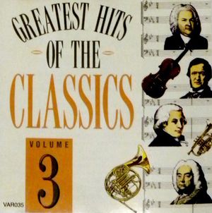 The Greatest Hits of the Classics, Volume 3