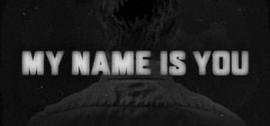 My Name Is You