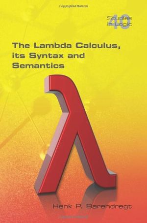 The Lambda Calculus, its Syntax and Semantics