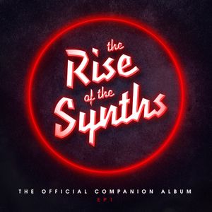 The Rise of the Synths: Official Companion EP 1 (EP)