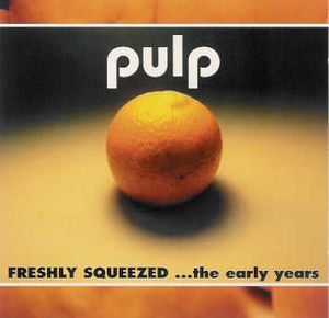 Freshly Squeezed: ...the Early Years