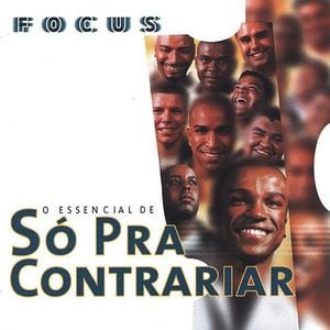 Focus: O Essencial De Só Pra Contrariar