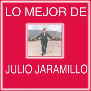 Lo mejor de Julio Jaramillo
