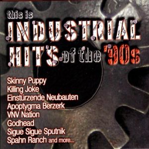 This Is Industrial Hits of the 90’s