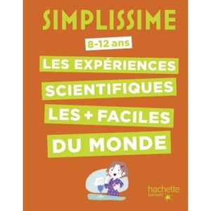 Simplissime : les expériences scientifiques les plus faciles du monde