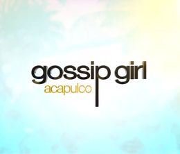 image-https://media.senscritique.com/media/000017104399/0/Gossip_Girl_Acapulco.jpg