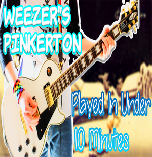 Weezer's Pinkerton Played in Under 10 Minutes (Single)