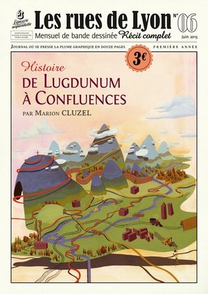 De Lugdunum à Confluences - Les Rues de Lyon, tome 6