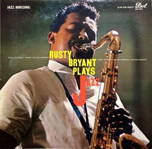 Jazz Horizons: Rusty Bryant Plays Jazz