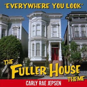 Everywhere You Look (The Fuller House Theme)