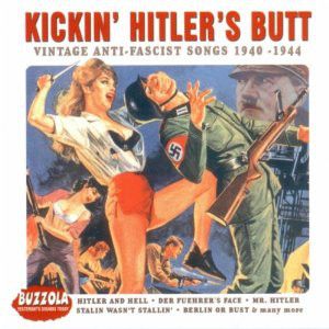 Kickin’ Hitler's Butt: Vintage Anti-Fascist Songs 1940-1944