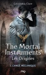 Couverture L'Ange Mécanique - The Mortal Instruments : Les Origines, tome 1