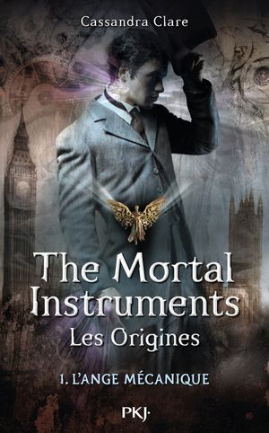 L'Ange Mécanique - The Mortal Instruments : Les Origines, tome 1