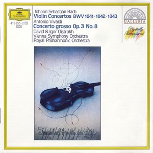 Johann Sebastian Bach: Violinkonzerte BWV 1041 1042 1043 / Antonio Vivaldi: Concerto grosso Op. 3 No. 8