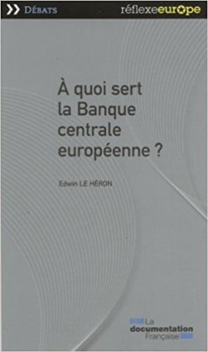 À quoi sert la Banque centrale européenne ?