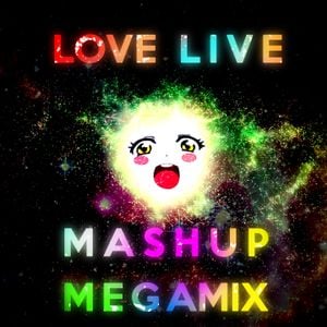 Love Live Mashup Megamix