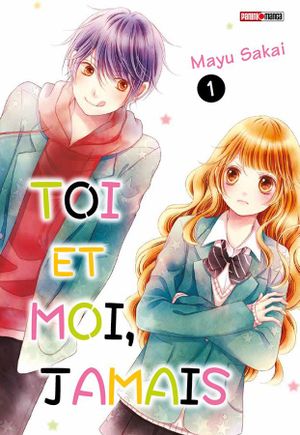 Toi et moi, jamais, tome 01